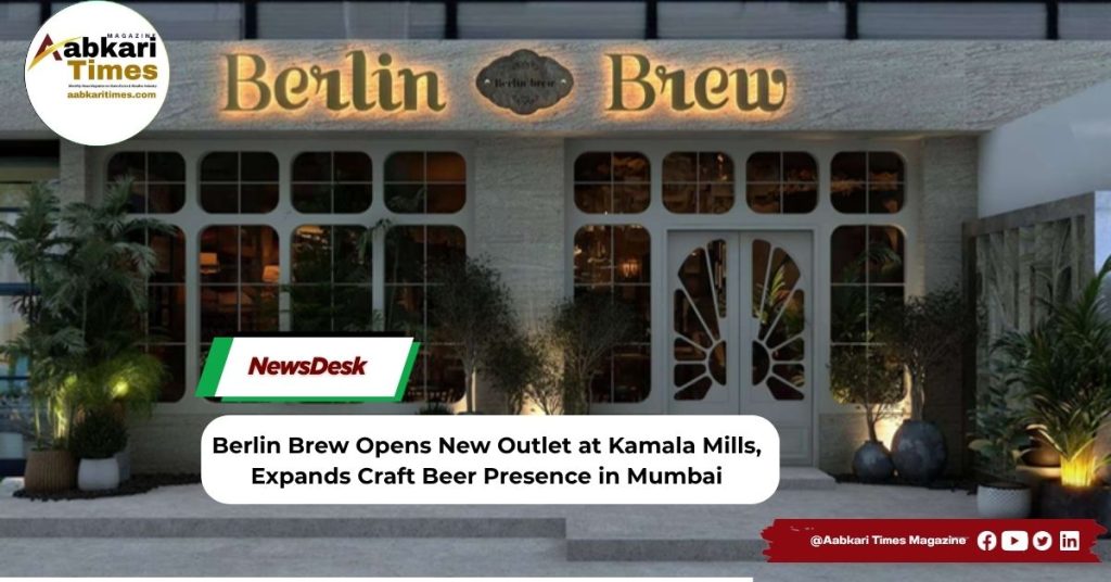 Berlin Brew Opens New Outlet at Kamala Mills, Expands Craft Beer Presence in Mumbai