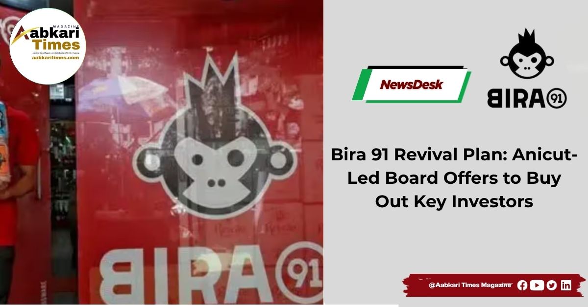 Bira 91 Revival Plan Anicut-Led Board Offers to Buy Out Key Investors