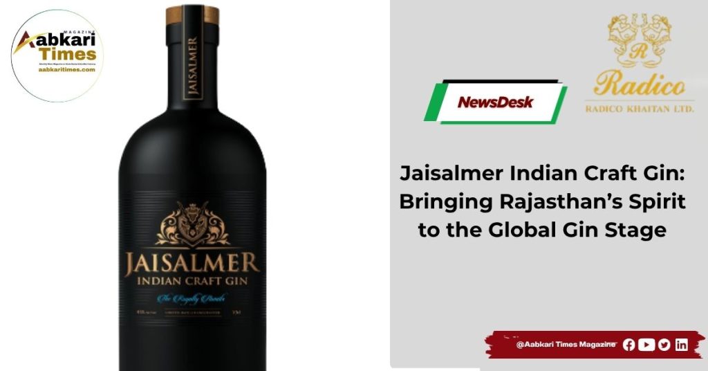 Jaisalmer Indian Craft Gin Bringing Rajasthan’s Spirit to the Global Gin Stage