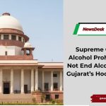Supreme Court Says Alcohol Prohibition Does Not End Alcoholism, Cites Gujarat’s Hooch Tragedies