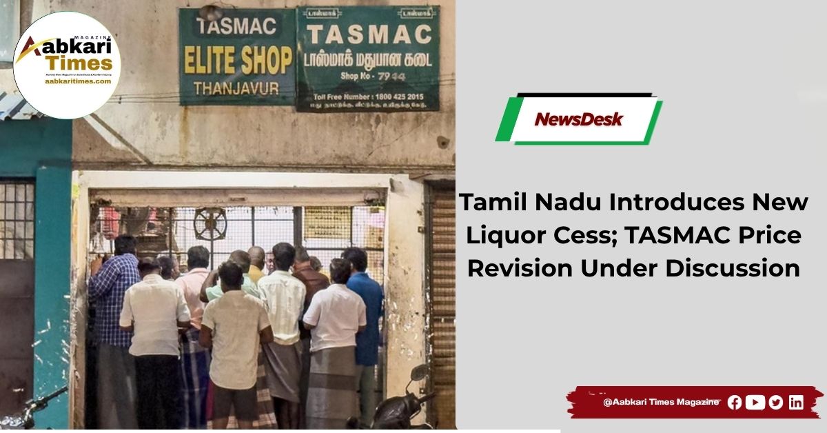 Tamil Nadu Introduces New Liquor Cess; TASMAC Price Revision Under Discussion