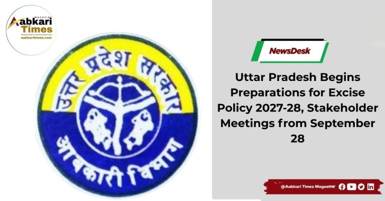 Uttar Pradesh Begins Preparations for Excise Policy 2027-28, Stakeholder Meetings from September 28