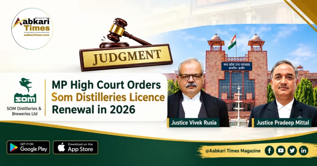 MP High Court Directs Som Distilleries Licence Renewal Within 15 Days; Ends a Nine-Month Legal Battle With Excise Department