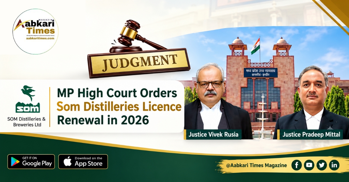 MP High Court Directs Som Distilleries Licence Renewal Within 15 Days; Ends a Nine-Month Legal Battle With Excise Department