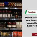 Delhi Excise Policy 2026 New Rules for Premium Liquor, Retail Margins Expected in October