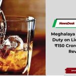 Meghalaya Raises Excise Duty on Liquor, Targets ₹150 Crore Additional Revenue