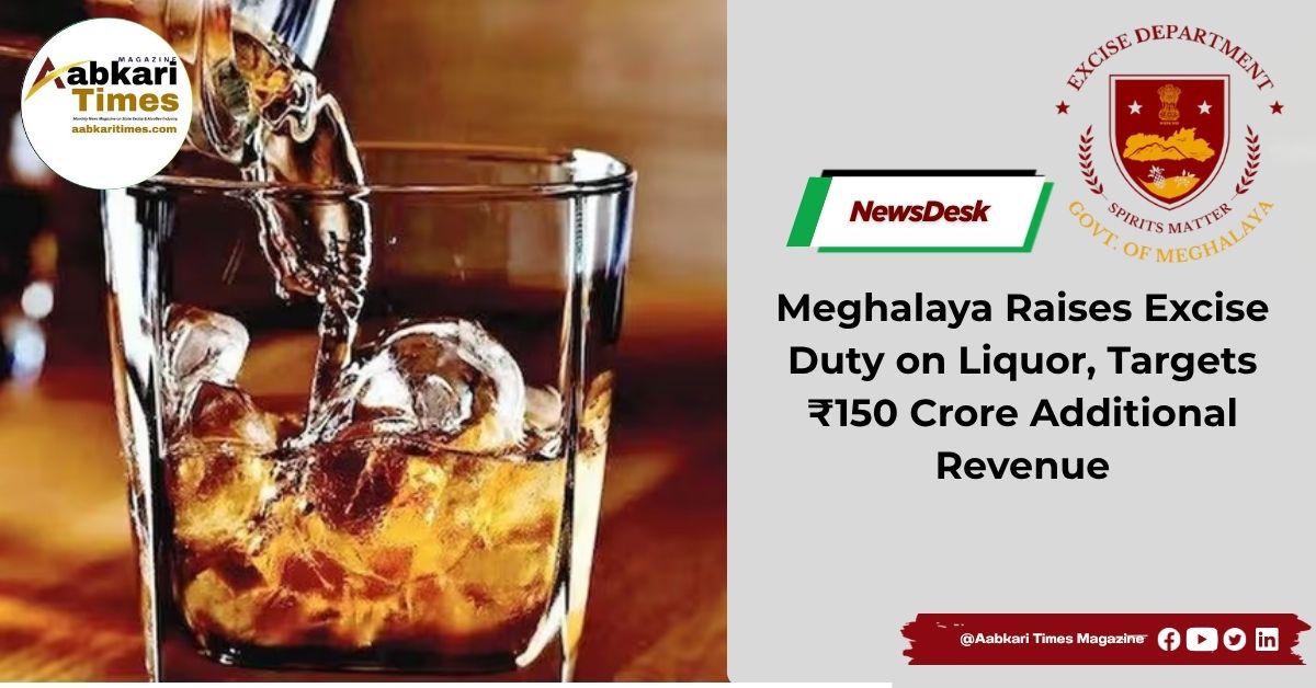 Meghalaya Raises Excise Duty on Liquor, Targets ₹150 Crore Additional Revenue