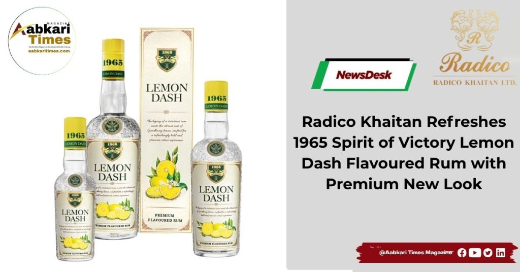 Radico Khaitan Refreshes 1965 Spirit of Victory Lemon Dash Flavoured Rum with Premium New Look