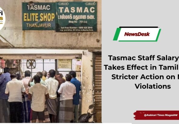 Tasmac Staff Salary Hike Takes Effect in Tamil Nadu; Stricter Action on MRP Violations
