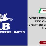 United Breweries to Invest ₹750 Crore in New Greenfield Brewery in Uttar Pradesh