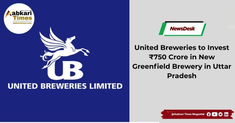 United Breweries to Invest ₹750 Crore in New Greenfield Brewery in Uttar Pradesh