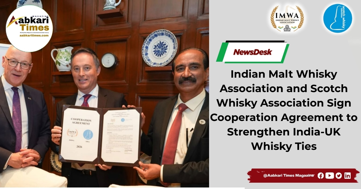 Indian Malt Whisky Association and Scotch Whisky Association Sign Cooperation Agreement to Strengthen India-UK Whisky Ties