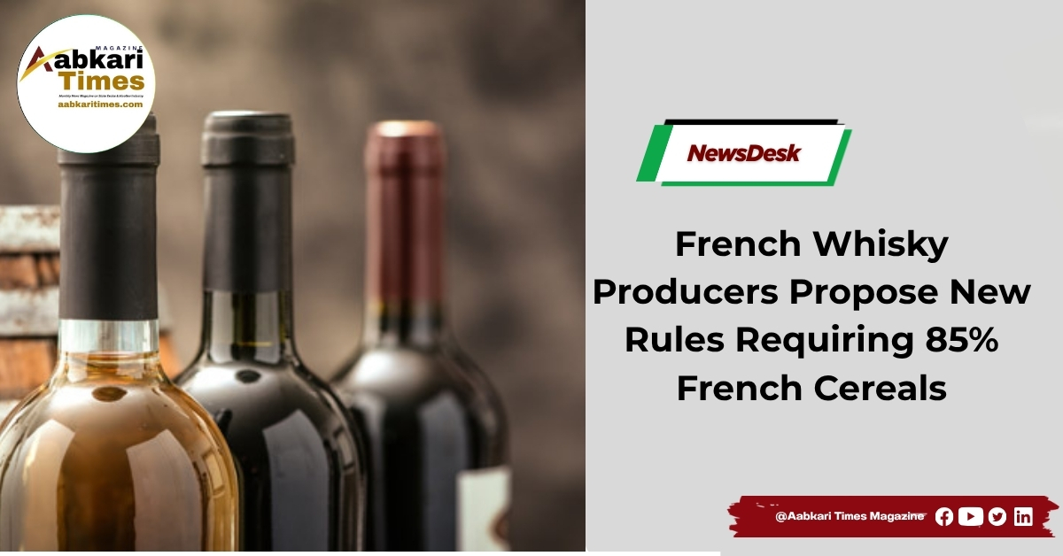 French Whisky Producers Propose New Rules Requiring 85% French Cereals