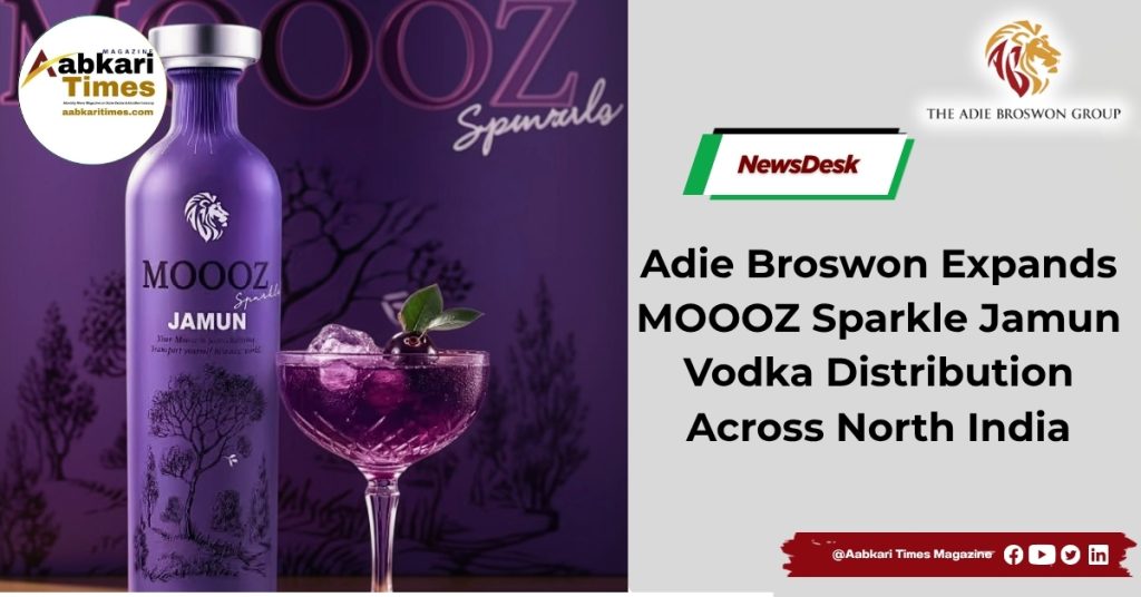 Adie Broswon Expands MOOOZ Sparkle Jamun Vodka Distribution Across North India