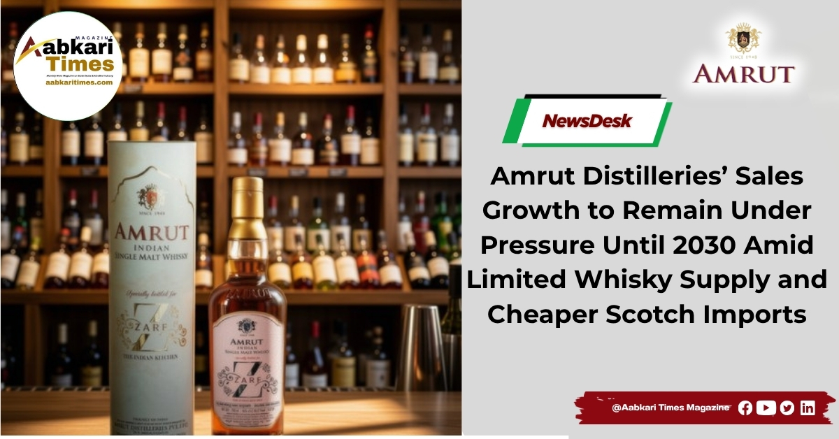 Amrut Distilleries’ Sales Growth to Remain Under Pressure Until 2030 Amid Limited Whisky Supply and Cheaper Scotch Imports