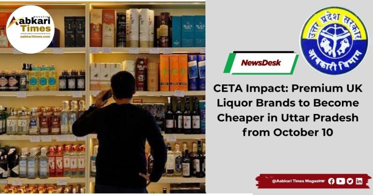 CETA Impact Premium UK Liquor Brands to Become Cheaper in Uttar Pradesh from October 10