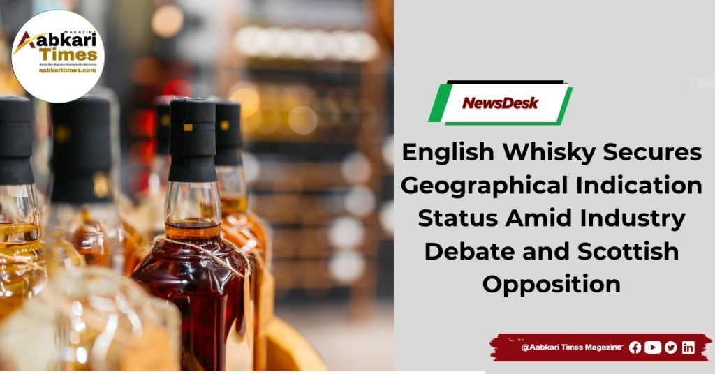 English Whisky Secures Geographical Indication Status Amid Industry Debate and Scottish Opposition