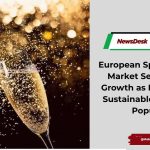 European Sparkling Wine Market Set for Strong Growth as Premium and Sustainable Wines Gain Popularity