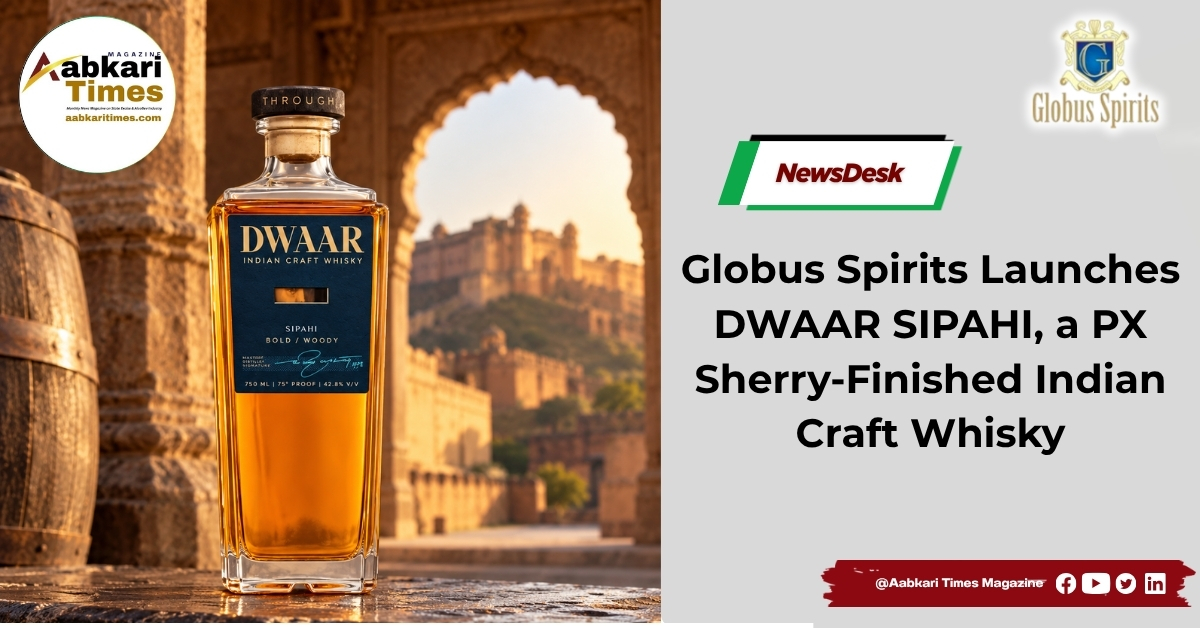Globus Spirits Launches DWAAR SIPAHI, a PX Sherry-Finished Indian Craft Whisky