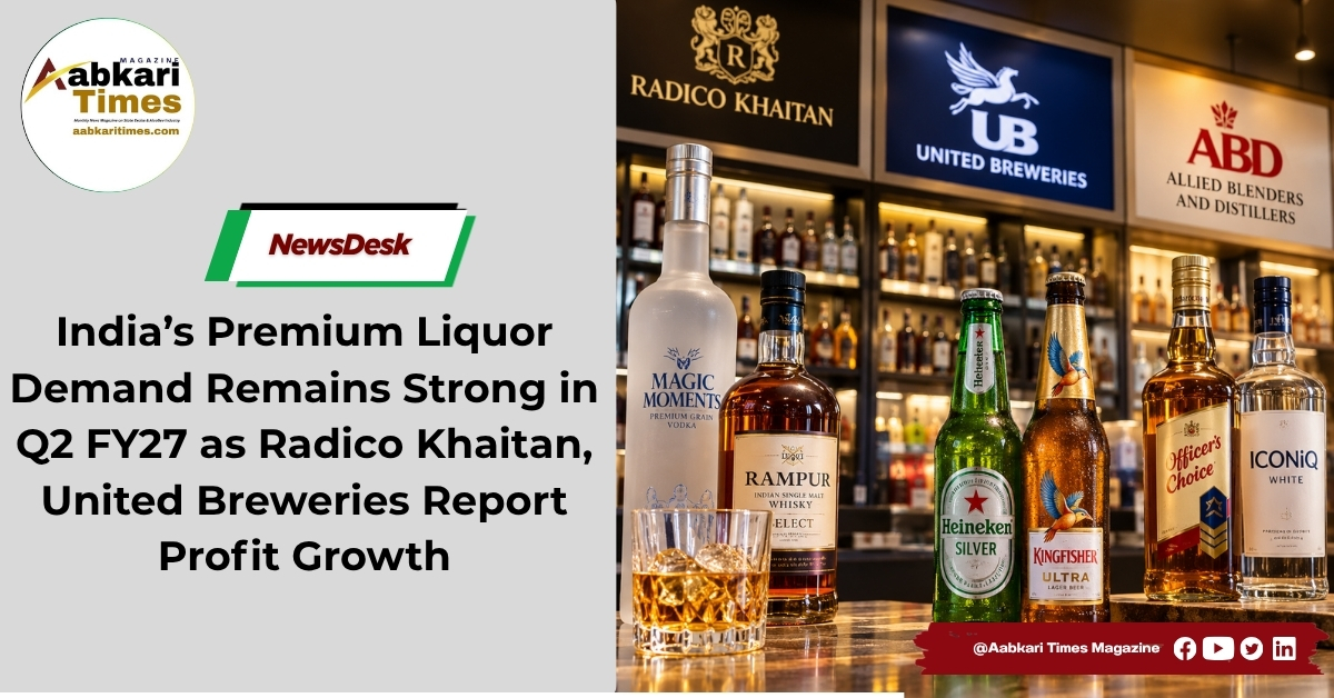 India’s Premium Liquor Demand Remains Strong in Q2 FY27 as Radico Khaitan, United Breweries Report Profit Growth