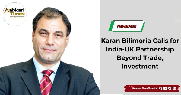 Karan Bilimoria Calls for India-UK Partnership Beyond Trade, Investment