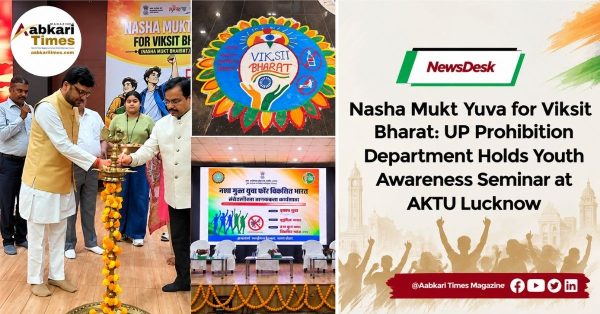 Nasha Mukt Yuva for Viksit Bharat UP Prohibition Department Holds Youth Awareness Seminar at AKTU Lucknow
