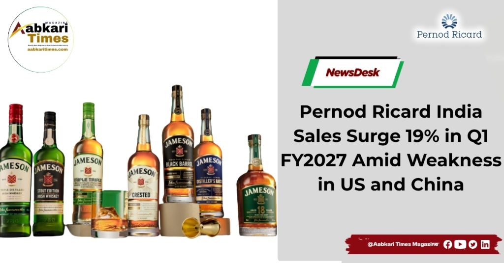 Pernod Ricard India Sales Surge 19% in Q1 FY2027 Amid Weakness in US and China