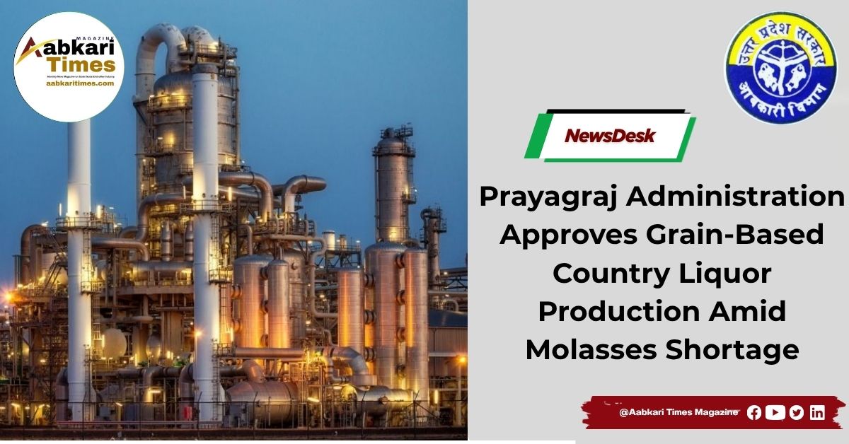 Prayagraj Administration Approves Grain-Based Country Liquor Production Amid Molasses Shortage