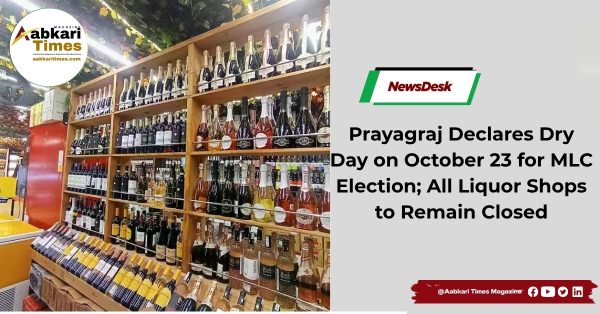 Prayagraj Declares Dry Day on October 23 for MLC Election; All Liquor Shops to Remain Closed