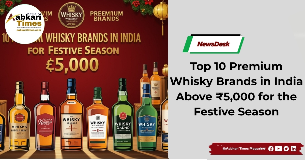 Top 10 Premium Whisky Brands in India Above ₹5,000 for the Festive Season